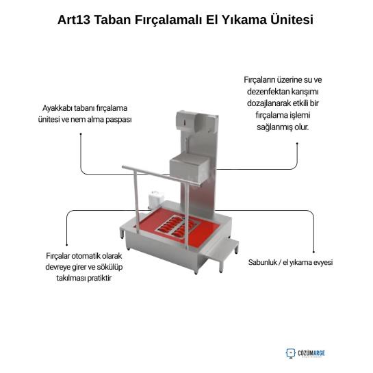 Art13 Taban Fırçalamalı El Yıkama Ünitesi Özellikleri Art13 Taban Fırçalamalı El Yıkama Ünitesi 