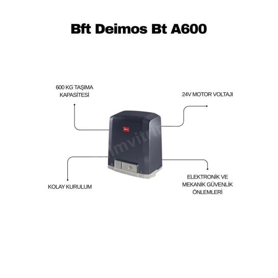 Bft Deimos BT A600, 600 kg’a kadar kayar kapılar için 24V otomatik motor setidir. Fotosel, flaşör ve kumanda ile güvenli, güçlü ve sessiz kullanım sunar. , BftDeimosBTA600, , BftDeimosA600, , KayarKapıMotoru, , 600KgKapıMotoru