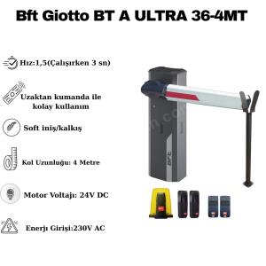 Bft Giotto BT A ULTRA 36-4MT otopark bariyeri seti; 4 metre kol, 24V motor, hızlı geçiş, soft iniş-kalkış ve uzaktan kumanda ile güvenli kullanım sunar. , BftOtoparkGirişi , OtoparkBariyeriSiteGirişi , BftSiteGirişi , HızlıGeçişOtoparkBariyeri , UzaktanKumandalıBariyer , SoftİnişKalkışBariyeri , 4MetreKolluOtoparkBariyeri , 24VMotorluOtoparkBariyeri